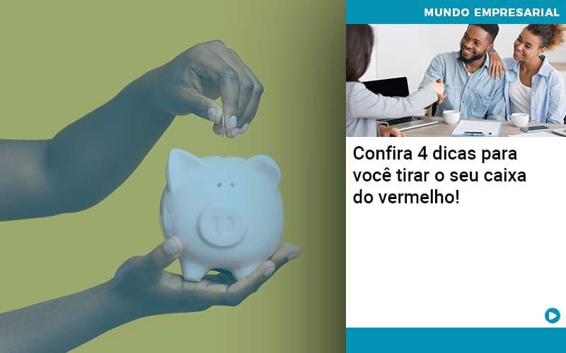 Confira 4 Dicas Para Você Tirar O Seu Caixa Do Vermelho - Organização Contábil Lawini