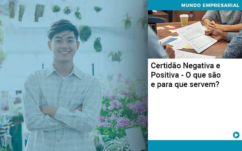 Certidao Negativa E Positiva O Que Sao E Para Que Servem Organização Contábil Lawini - Contabilidade do Jesus