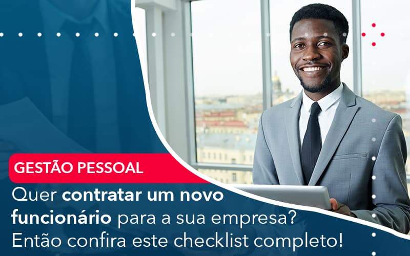 Quer Contratar Um Novo Funcionario Para A Sua Empresa Entao Confira Este Checklist Completo Organização Contábil Lawini - Contabilidade do Jesus