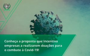 Conheca A Proposta Que Incentiva Empresas A Realizarem Doacoes Para O Combate A Covid 19 Jesus - Contabilidade do Jesus