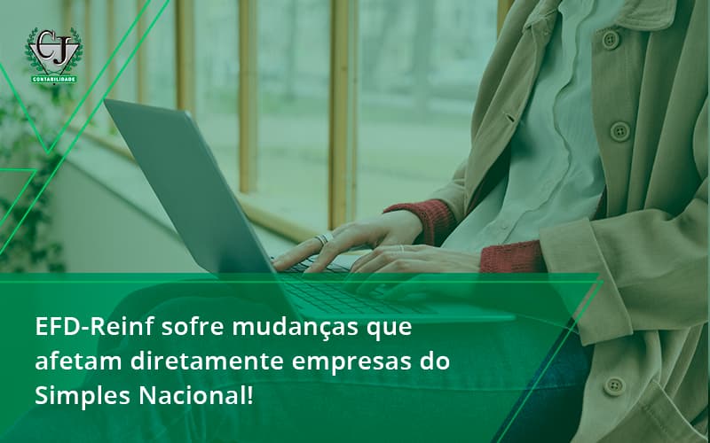 Efd Reinf Sofre Mudancas Que Afetam Diretamente Empresas Do Simples Nacional Jesus - Contabilidade do Jesus