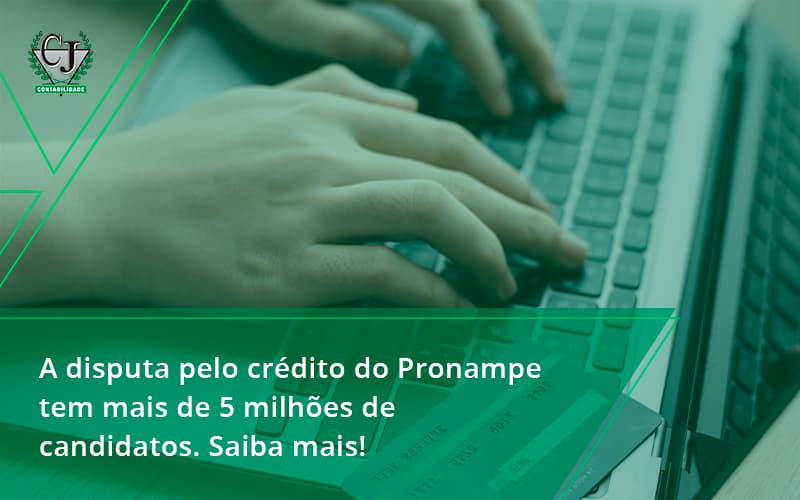 A Disputa Pelo Crédito Do Pronampe Tem Mais De 5 Milhões De Candidatos. Saiba Mais Contabilidade Jesus - Contabilidade do Jesus