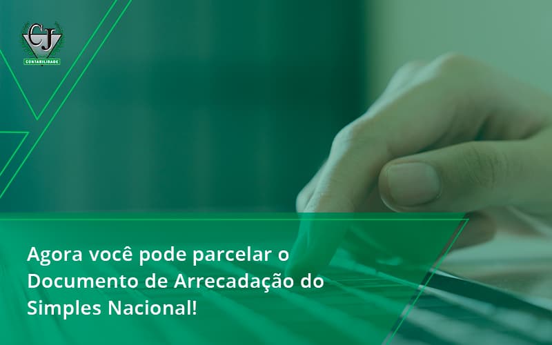 Agora Você Pode Parcelar O Documento De Arrecadação Do Simples Nacional! Contabilidade Jesus - Contabilidade do Jesus