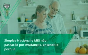 Simples Nacional E Mei Não Passarão Por Mudanças, Entenda O Porquê Contabilidade Jesus - Contabilidade do Jesus