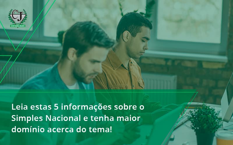 Leia Estas 5 Informações Sobre O Simples Nacional E Tenha Maior Domínio Acerca Do Tema Contabilidade Jesus - Contabilidade do Jesus