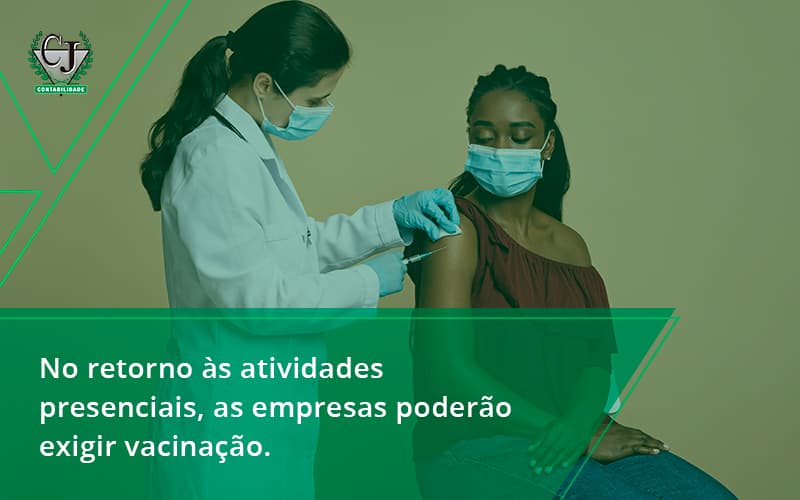 No Retorno às Atividades Presenciais, As Empresas Poderão Exigir Vacinação. Saiba Mais Contabilidade Jesus - Contabilidade do Jesus