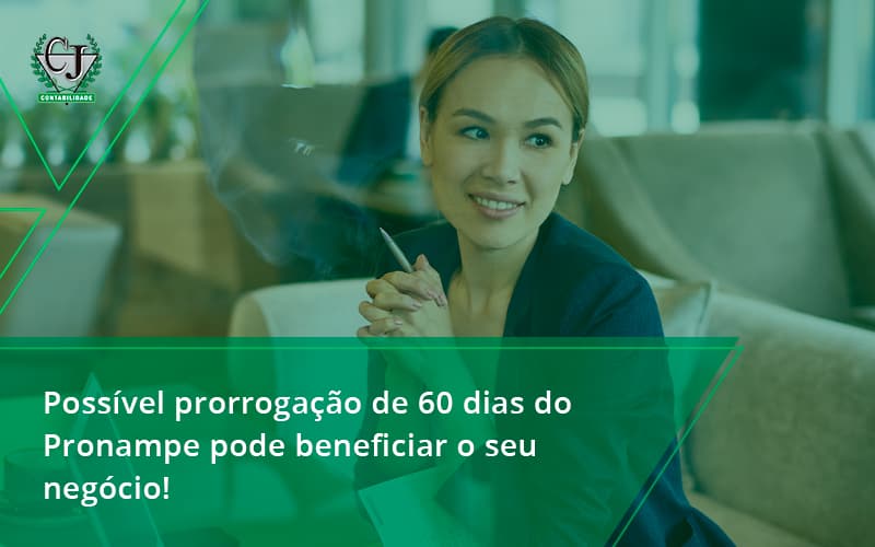 Possível Prorrogação De 60 Dias Do Pronampe Pode Beneficiar O Seu Negócio Contabilidade Jesus - Contabilidade do Jesus