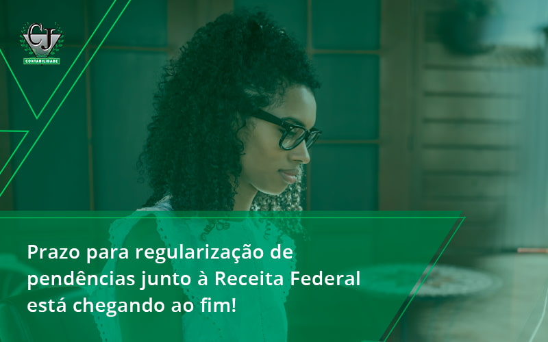 Prazo Para Regularização De Pendências Junto à Receita Federal Está Chegando Ao Fim! Contabilidade Jesus - Contabilidade do Jesus